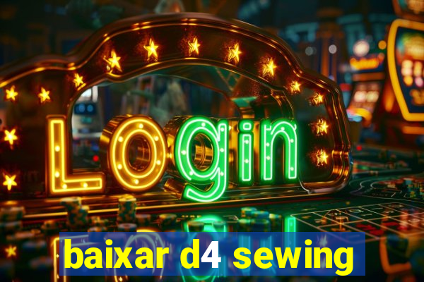 baixar d4 sewing